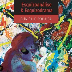 Esquizoanálise e esquizodrama: clínica e política-0