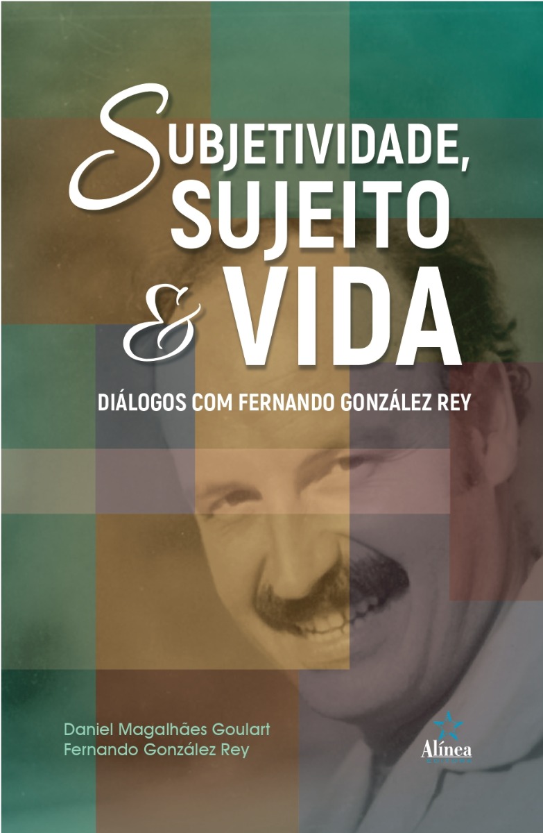 Subjetividade, sujeito e vida: diálogos com Fernando González Rey-0