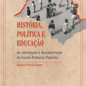 História, Política e Educação: da construção à desconstrução da Escola Primária Paulista-0