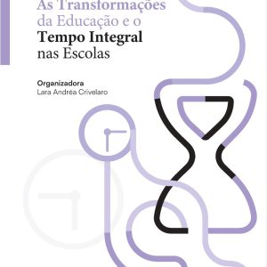 As Transformações da Educação e o Tempo Integral nas Escolas-0
