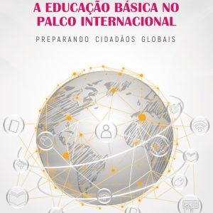 A educação básica no palco internacional: preparando cidadãos globais-0