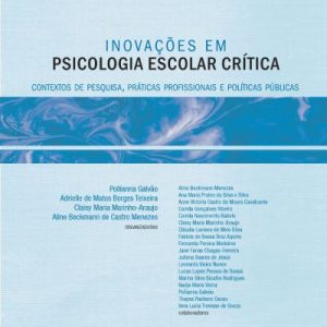 Inovações em Psicologia Escolar Crítica: contextos de pesquisa, práticas profissionais e políticas públicas-0