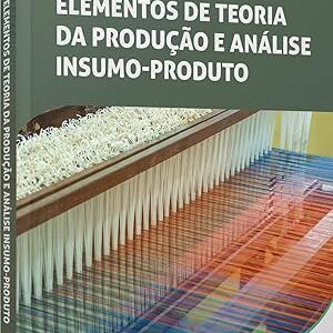 Elementos de teoria da produção e análise insumo-produto