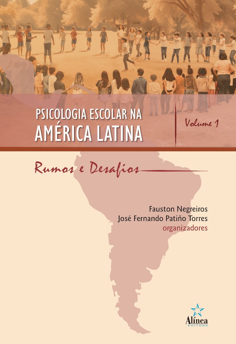 Psicologia Escolar na América Latina: rumos e desafios – Volume 1-0