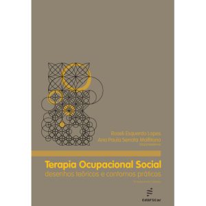 Terapia Ocupacional Social - Desenhos teóricos e contornos práticos - 2 Ed-0