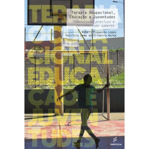 Terapia Ocupacional, Educação e Juventudes - conhecendo práticas e reconhecendo saberes-0