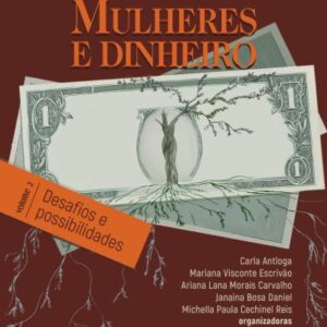 Mulheres e Dinheiro: desafios e possibilidades Volume 2
